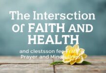 The Intersection of Faith and Health: The Benefits of Prayer and Mindfulness The Intersection of Faith and Health: The Advantages of Prayer and Mindfulness